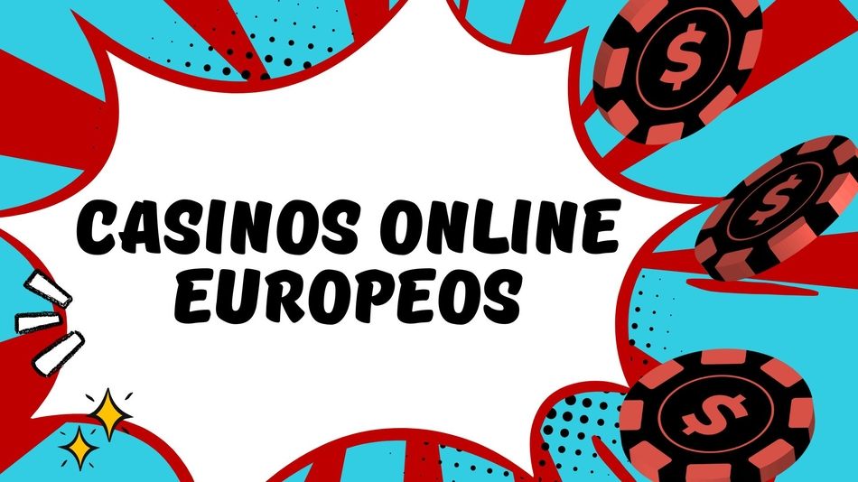 Guía Completa de los Casinos Online Europeos 841397596