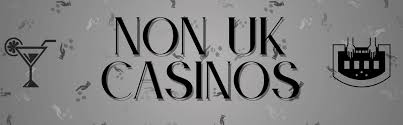 Exploring Non UK Based Online Casinos A Comprehensive Guide -1073929230